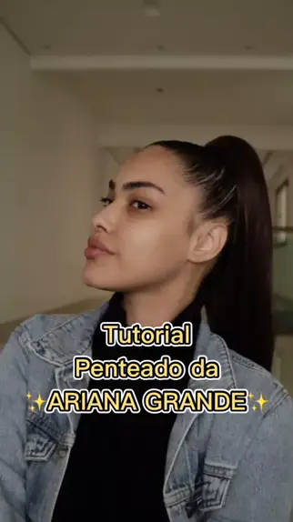 Penteado Ariana Grande